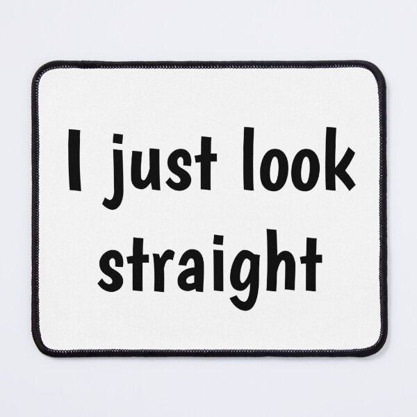 Item preview, Look Straight designed and sold by MyGayHeart.