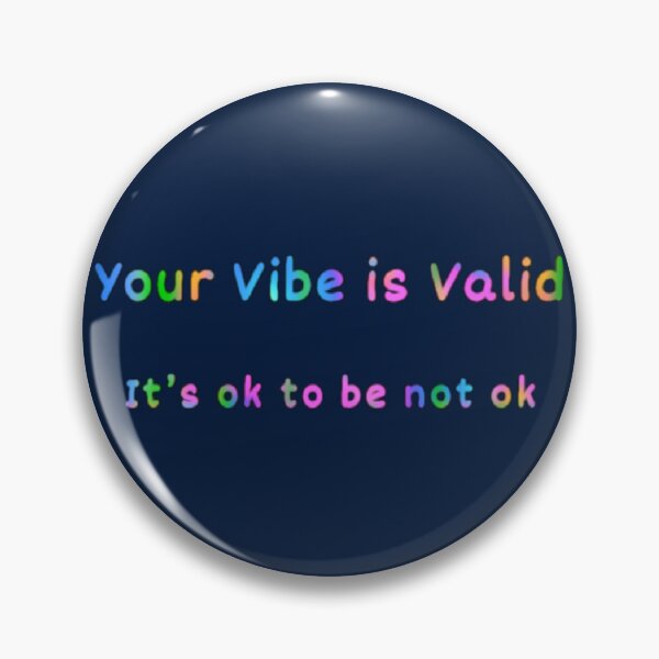 Item preview, Your Vibe is Valid  designed and sold by Amanda1775.
