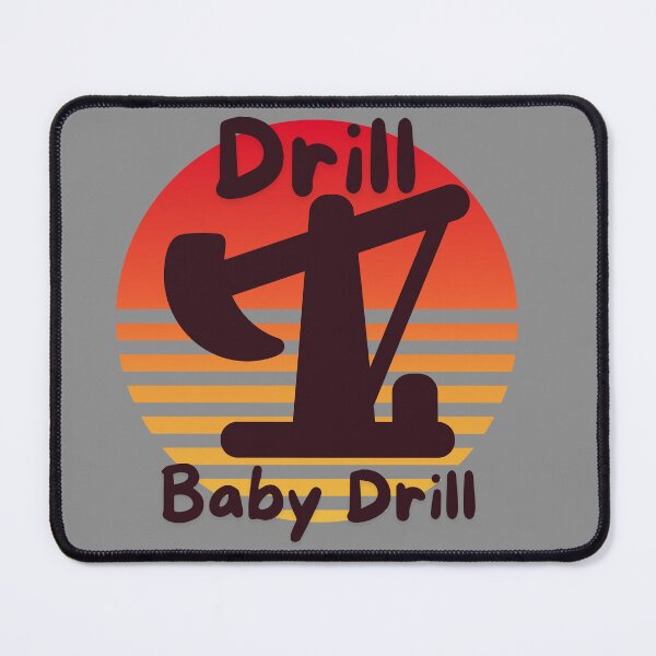 Item preview, Drill Baby Drill designed and sold by Oh-Marsha.