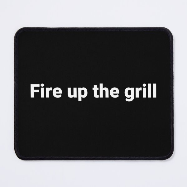Item preview, Fire up the grill designed and sold by Text-based T-Shirts and Gifts.