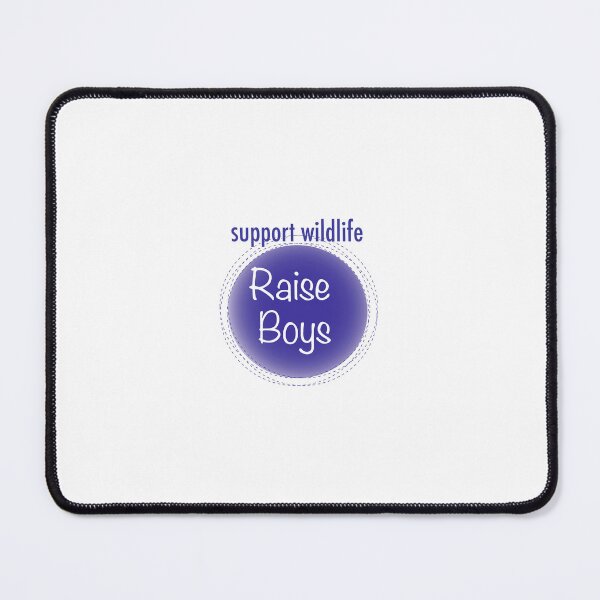 Item preview, Support Wildlife, Raise Boys designed and sold by TabethaMorgan.