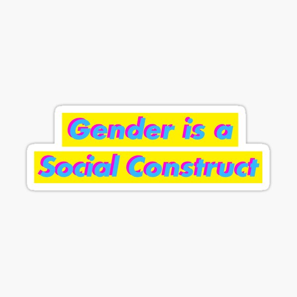 Gender is a Social Construct Sticker