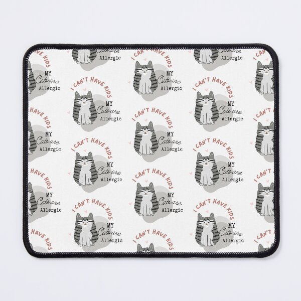 Item preview, I Can't Have Kids, My Cats are Allergic designed and sold by blancheart1.
