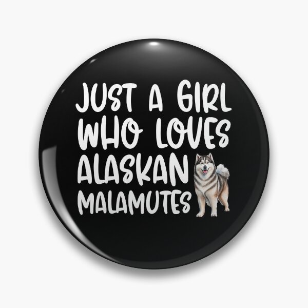Item preview, Just A Girl Who Loves Alaskan Malamutes designed and sold by TheAnimalZ00.