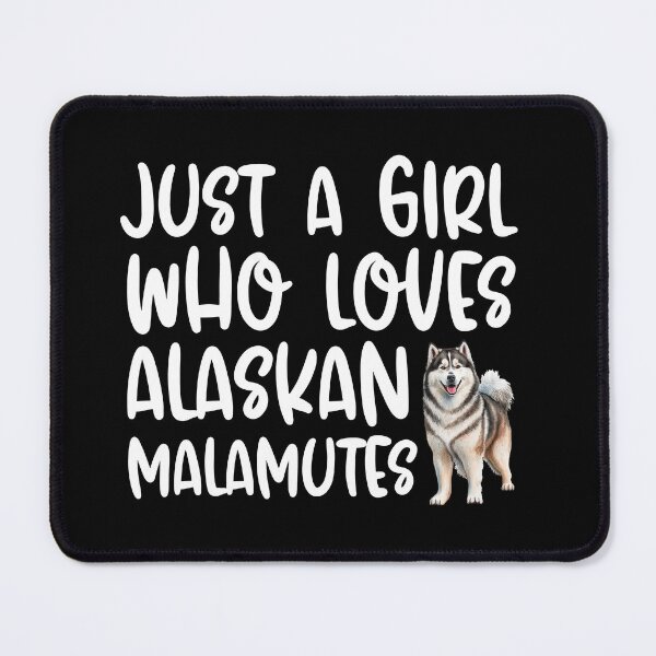 Item preview, Just A Girl Who Loves Alaskan Malamutes designed and sold by TheAnimalZ00.
