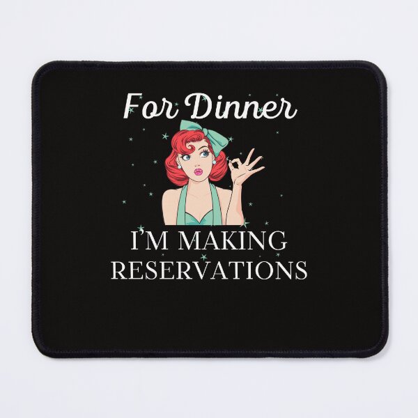 Item preview, For Dinner I'm Making Reservations Funny Eating Out designed and sold by MagicSD Designs.