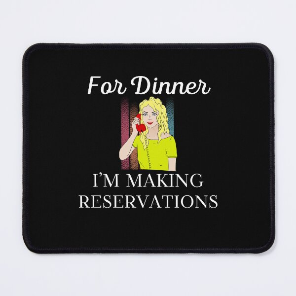 Item preview, For Dinner I'm Making Reservations Funny Eating Out designed and sold by MagicSD Designs.