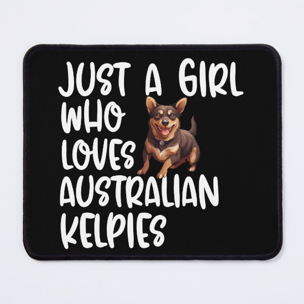 Item preview, Just A Girl Who Loves Australian Kelpies designed and sold by TheAnimalZ00.
