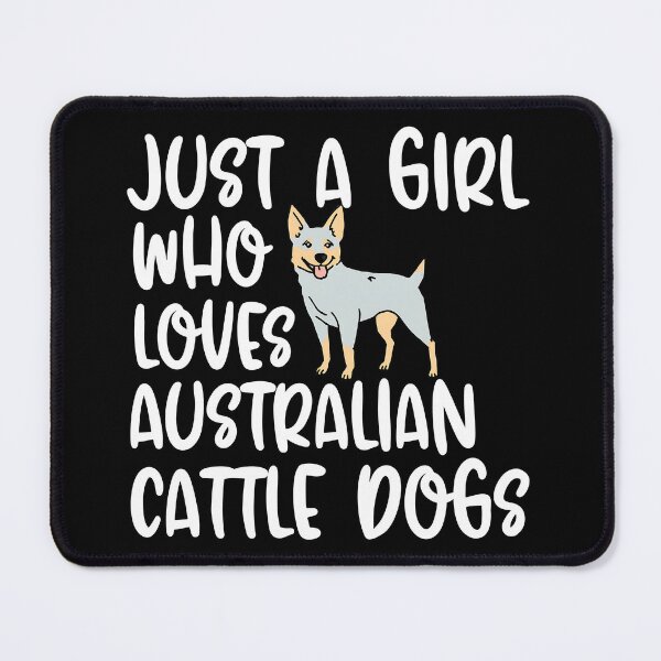 Item preview, Just A Girl Who Loves Australian Cattle Dogs designed and sold by TheAnimalZ00.