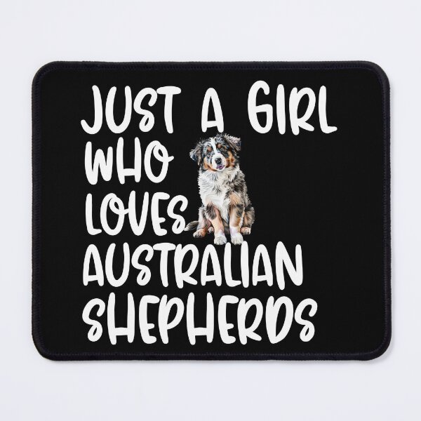 Item preview, Just A Girl Who Loves Australian Shepherds designed and sold by TheAnimalZ00.