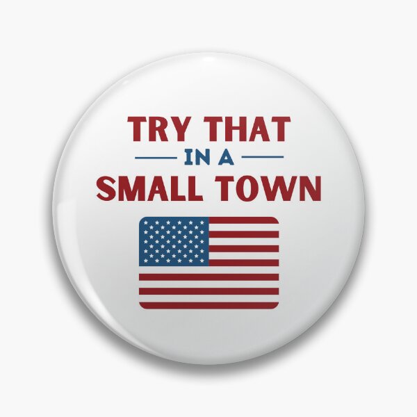 Item preview, Try That In A Small Town: America USA designed and sold by SantisLab.