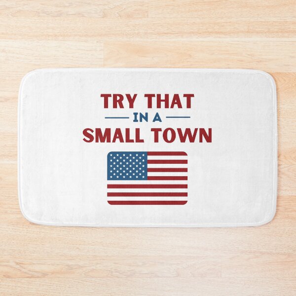 Item preview, Try That In A Small Town: America USA designed and sold by SantisLab.