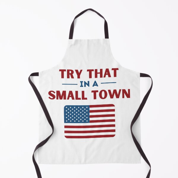 Item preview, Try That In A Small Town: America USA designed and sold by SantisLab.