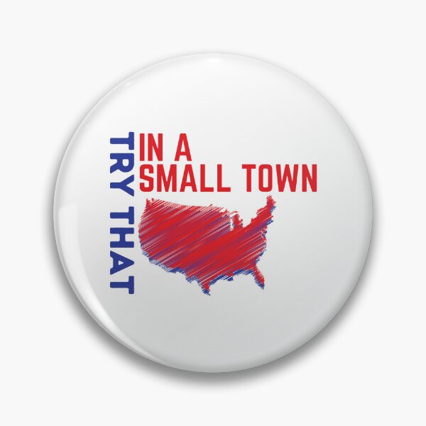 Item preview, Try That in a Small Town | USA  designed and sold by SantisLab.