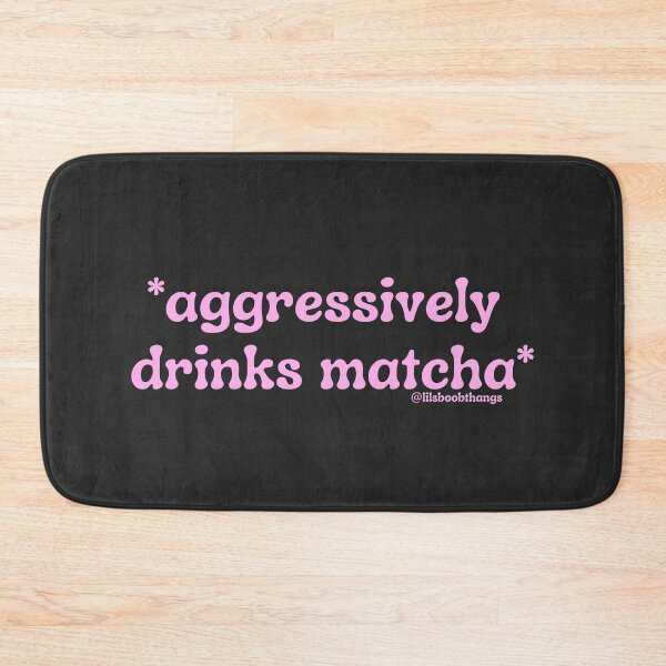 Item preview, Aggressively drinks matcha. v1b, pink | by @lilsboobthangs designed and sold by lilsboobthangs.