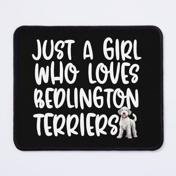 Item preview, Just A Girl Who Loves Bedlington Terriers designed and sold by TheAnimalZ00.
