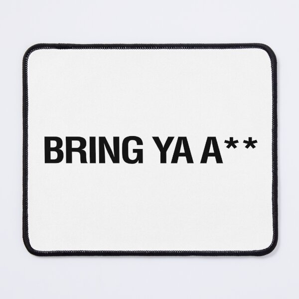 Item preview, Bring Ya A** designed and sold by Now Loading....
