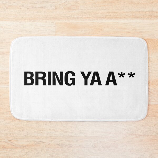 Item preview, Bring Ya A** designed and sold by Now Loading....