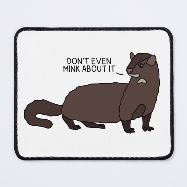 Item preview, DON’T EVEN MINK ABOUT IT  designed and sold by chicorycreative.