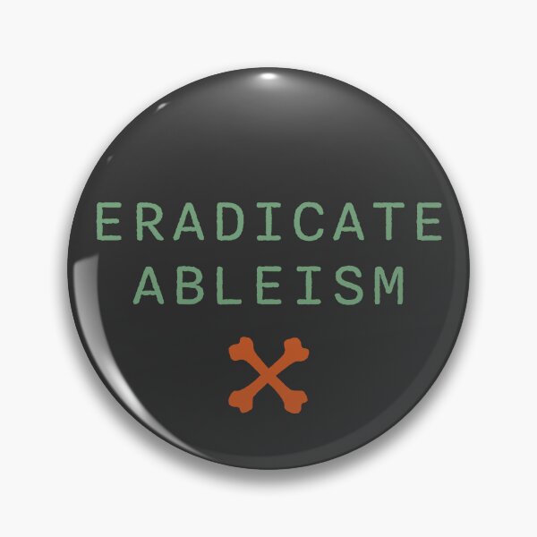 Item preview, Eradicate Ableism designed and sold by sarahwlongcovid.