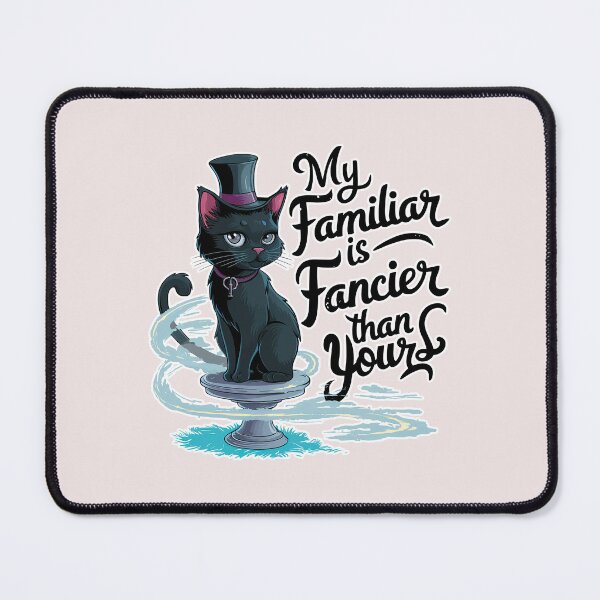 Item preview, ''My Familiar is Fancier Than Yours'' Cute Cat Funny Design T-Shirt designed and sold by Witty Shirts.