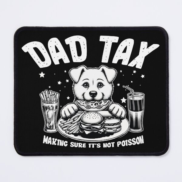 Item preview, DAD TAX MAKING SURE IT'S NOT POISON designed and sold by JawArts.