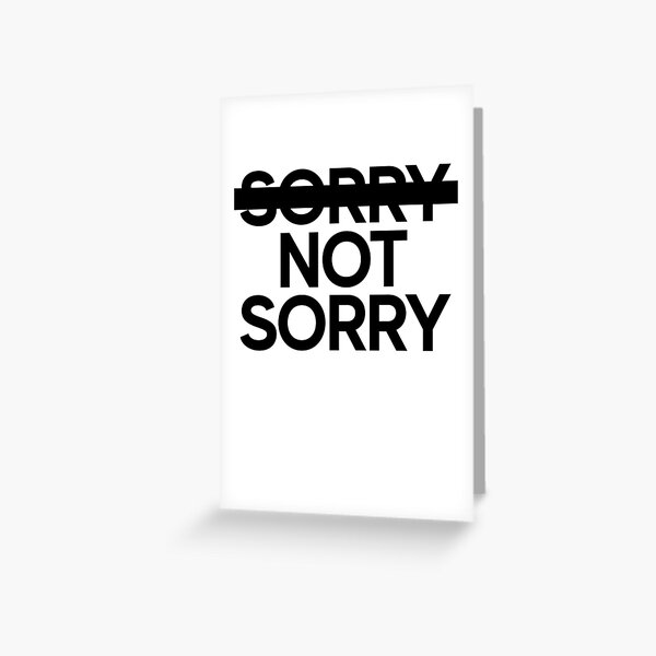 Item preview, Sorry Not Sorry Great For Hipster Teen Quote designed and sold by StrangeStreet.