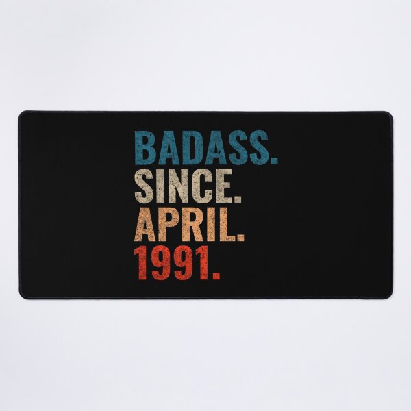 Item preview, Badass since April 1991 Vintage 1991 April birthday gift designed and sold by Teelogic.