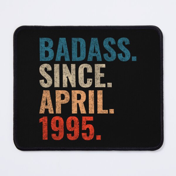 Item preview, Badass since April 1995 Vintage 1995 April birthday gift designed and sold by Teelogic.