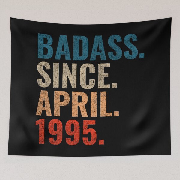 Item preview, Badass since April 1995 Vintage 1995 April birthday gift designed and sold by Teelogic.
