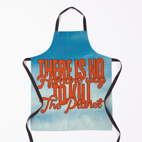 Item preview, There is No Humane Way to Kill the Planet designed and sold by mensijazavcevic.