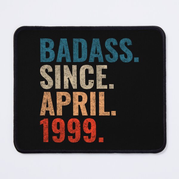 Item preview, Badass since April 1999 Vintage 1999 April birthday gift designed and sold by Teelogic.