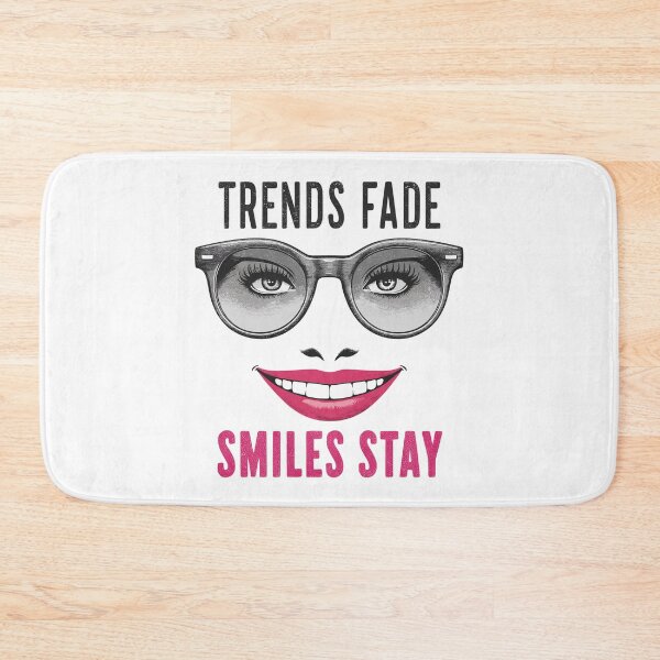 Item preview, Trends Fade, Smiles Stay designed and sold by JPees.