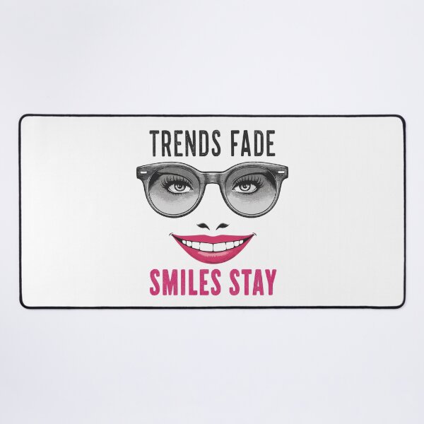 Item preview, Trends Fade, Smiles Stay designed and sold by JPees.