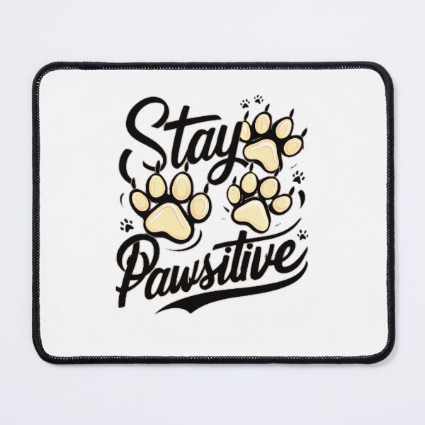 Item preview, Stay Pawsitive  designed and sold by BlissfulBlossom.