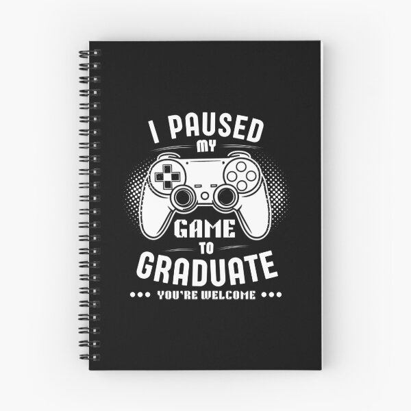 Item preview, I Paused My Game To Graduate - Gamer Humor designed and sold by Teetreasure2.