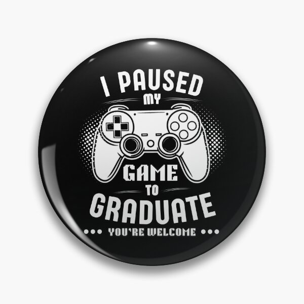 Item preview, I Paused My Game To Graduate - Gamer Humor designed and sold by Teetreasure2.