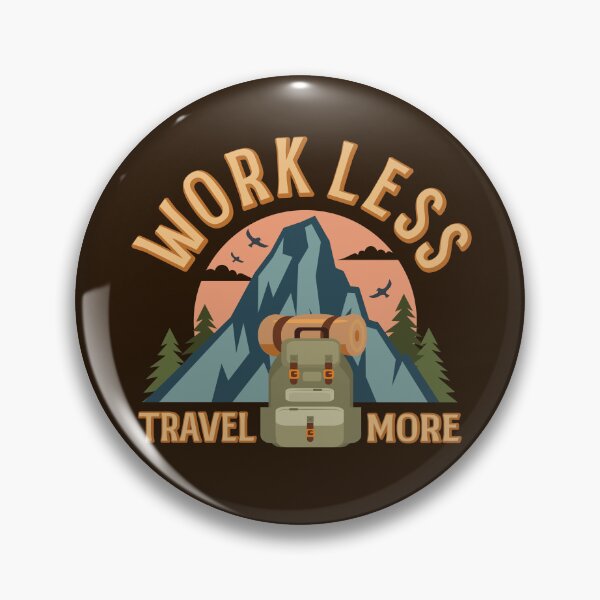 Item preview, Workless travel more Camping club  Hiking Family Wilderness Therapy designed and sold by onzpacesdesign.