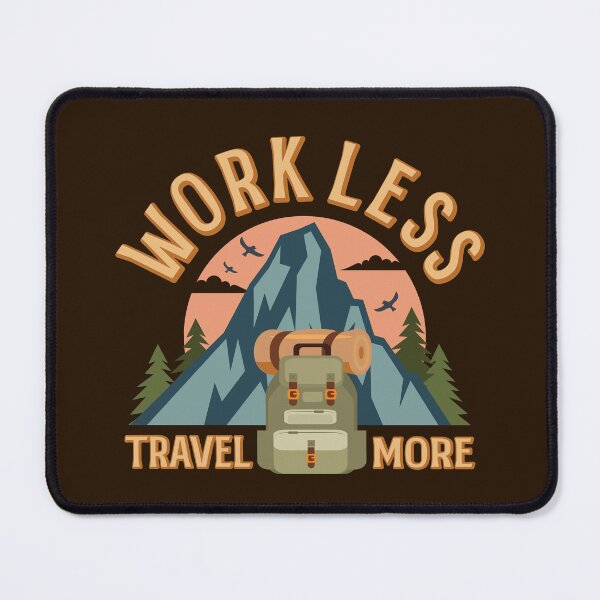 Item preview, Workless travel more Camping club Hiking Family Wilderness Therapy designed and sold by onzpacesdesign.