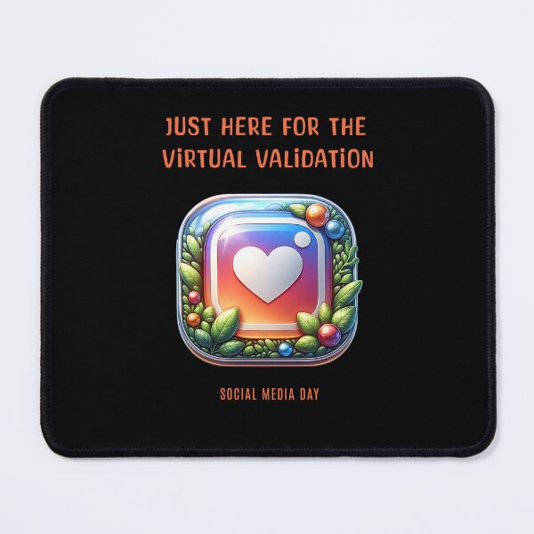 Item preview, Just here for the virtual validation - Social Media Day designed and sold by Pflugart.