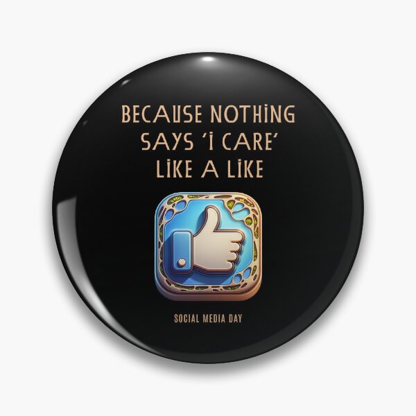 Item preview, Because nothing says "I care" like a like - Social Media Day designed and sold by Pflugart.