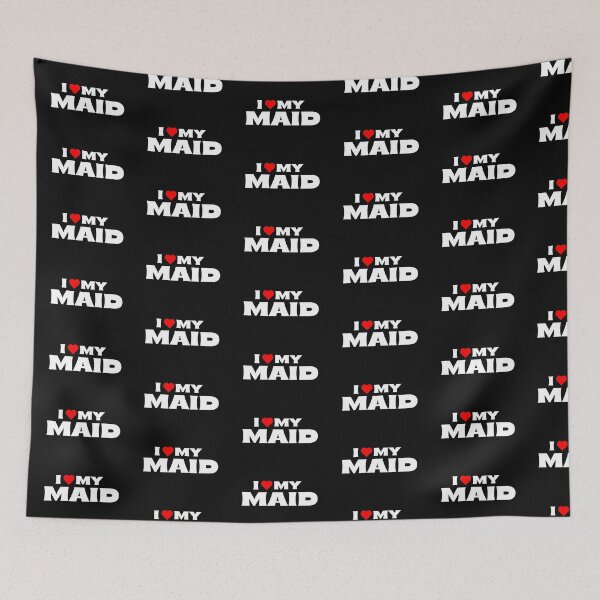 Item preview, I Love My Maid designed and sold by Itsheartshop.