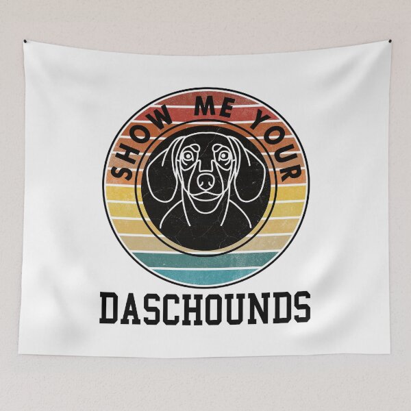 Item preview, SHOW ME YOUR DASCHOUNDS designed and sold by Rejiboustarts.