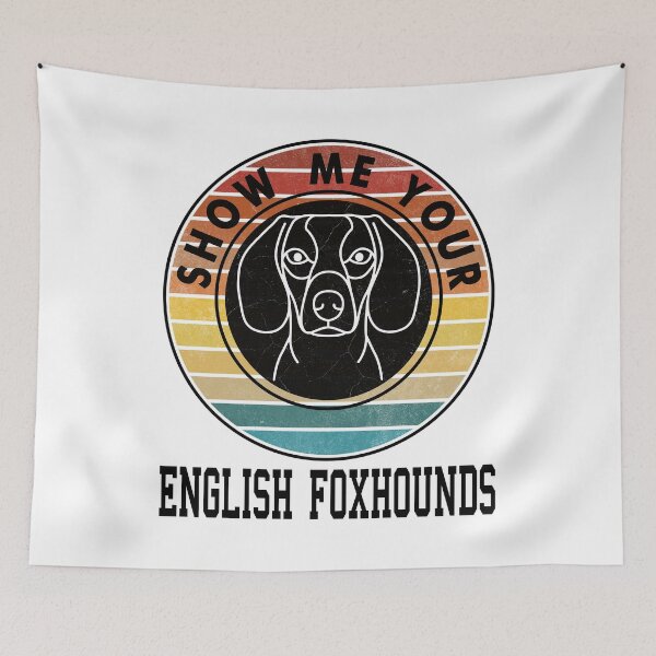 Item preview, SHOW ME YOUR ENGLISH FOXHOUNDS designed and sold by Rejiboustarts.