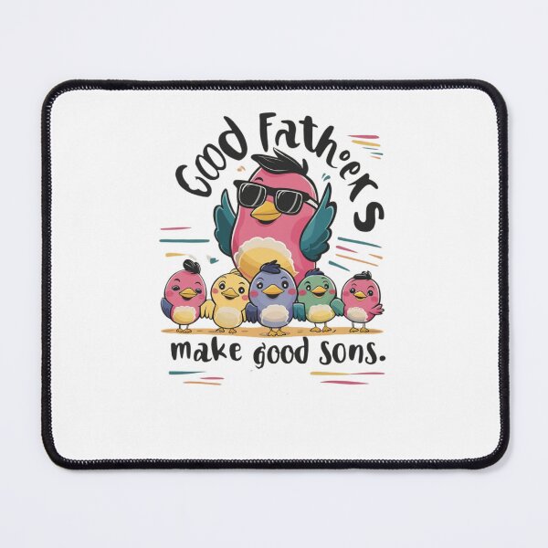 Item preview, FUNNY BIRD DAD Good Father Make Good Sons designed and sold by MABROTH.