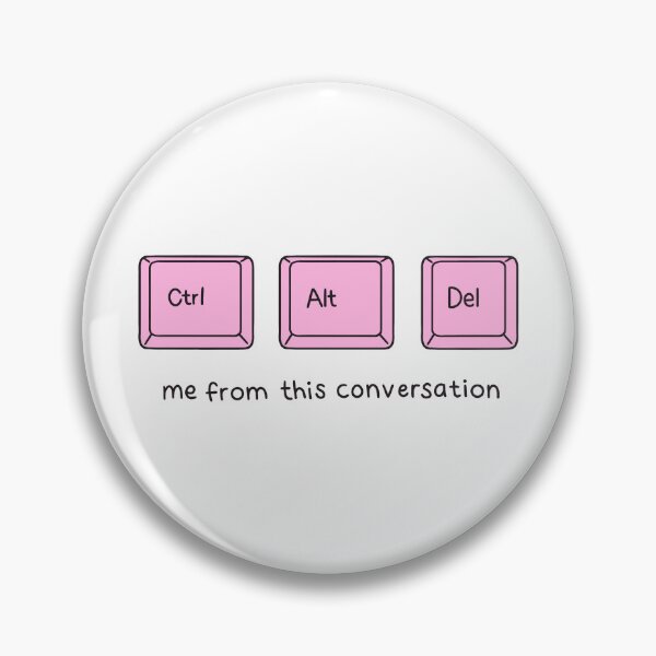 Item preview, Ctrl Alt Del Me From This Conversation designed and sold by Eidalfina.