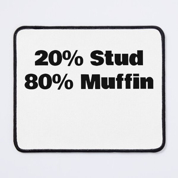 Item preview, 20% Stud 80% Muffin designed and sold by WakeNBake-Tees.