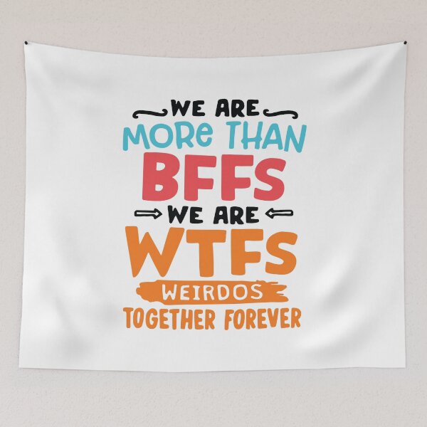 Item preview, We are more than bffs, we are wtfs weirdos together forever designed and sold by People Tee.