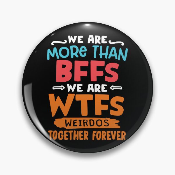 Item preview, We are more than bffs, we are wtfs weirdos together forever designed and sold by People Tee.