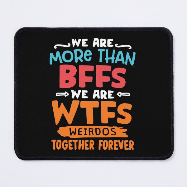 Item preview, We are more than bffs, we are wtfs weirdos together forever designed and sold by People Tee.